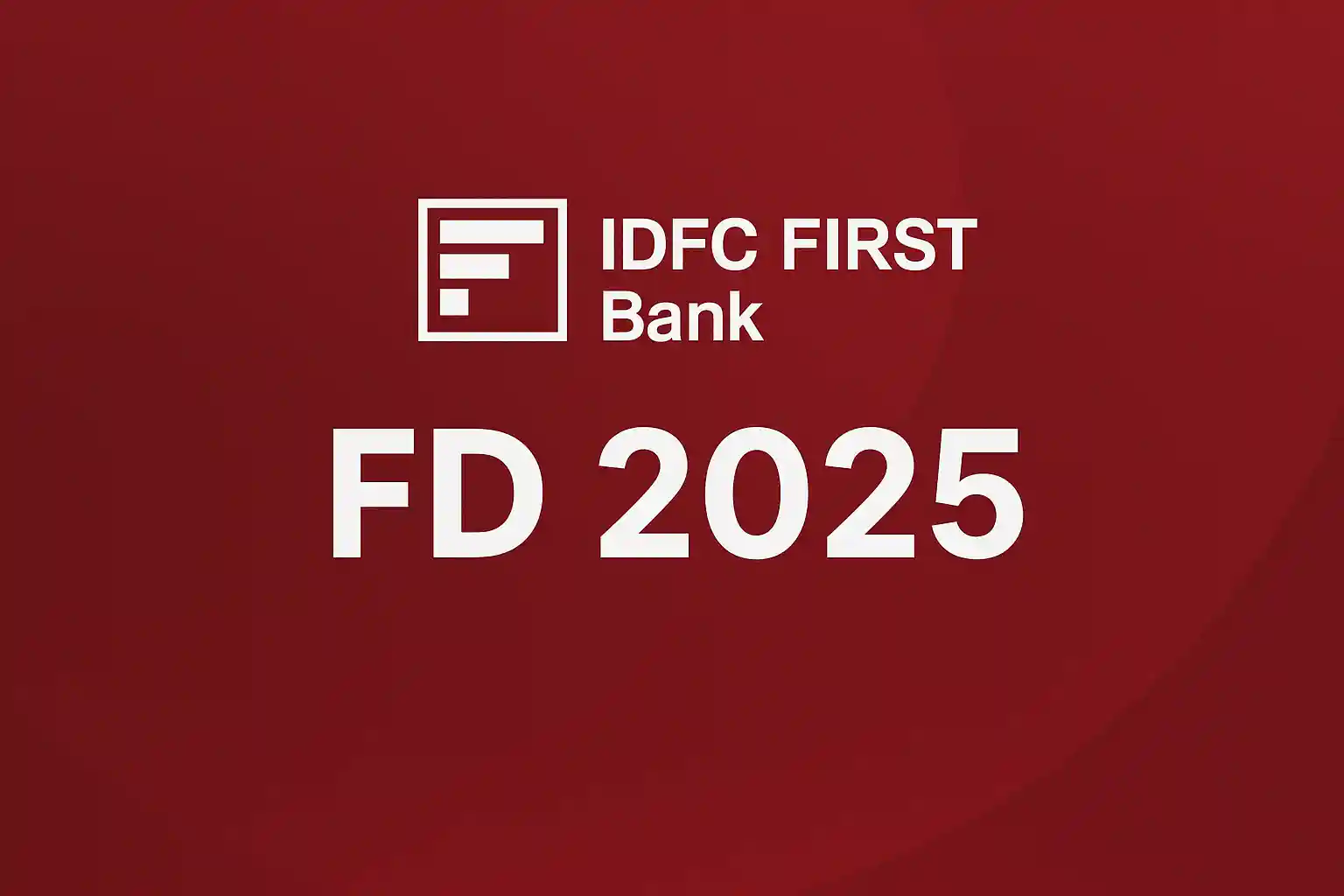 IDFC First Bank FD Rates